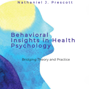 Behavioral Insights in Health Psychology