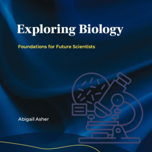 Exploring Biology: Foundations for Future Scientists