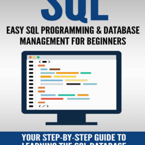 SQL- Easy SQL Programming & Database Management