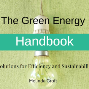 The Green Energy Handbook: Solutions for Efficiency and Sustainability